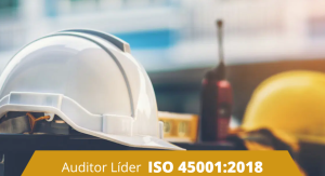 AUDITOR LÍDER ISO 45001:2018 Sistema de Gestión de Seguridad y Salud en el Trabajo